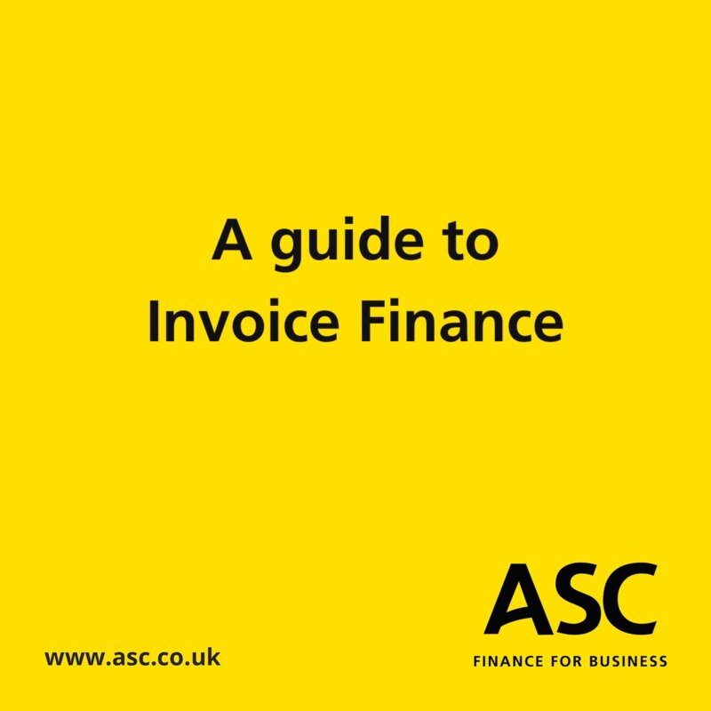 A Guide To Invoice Finance | ASC Finance For Business